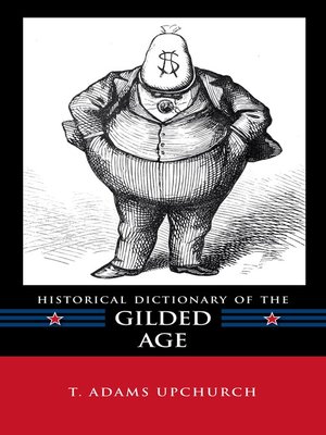 cover image of Historical Dictionary of the Gilded Age